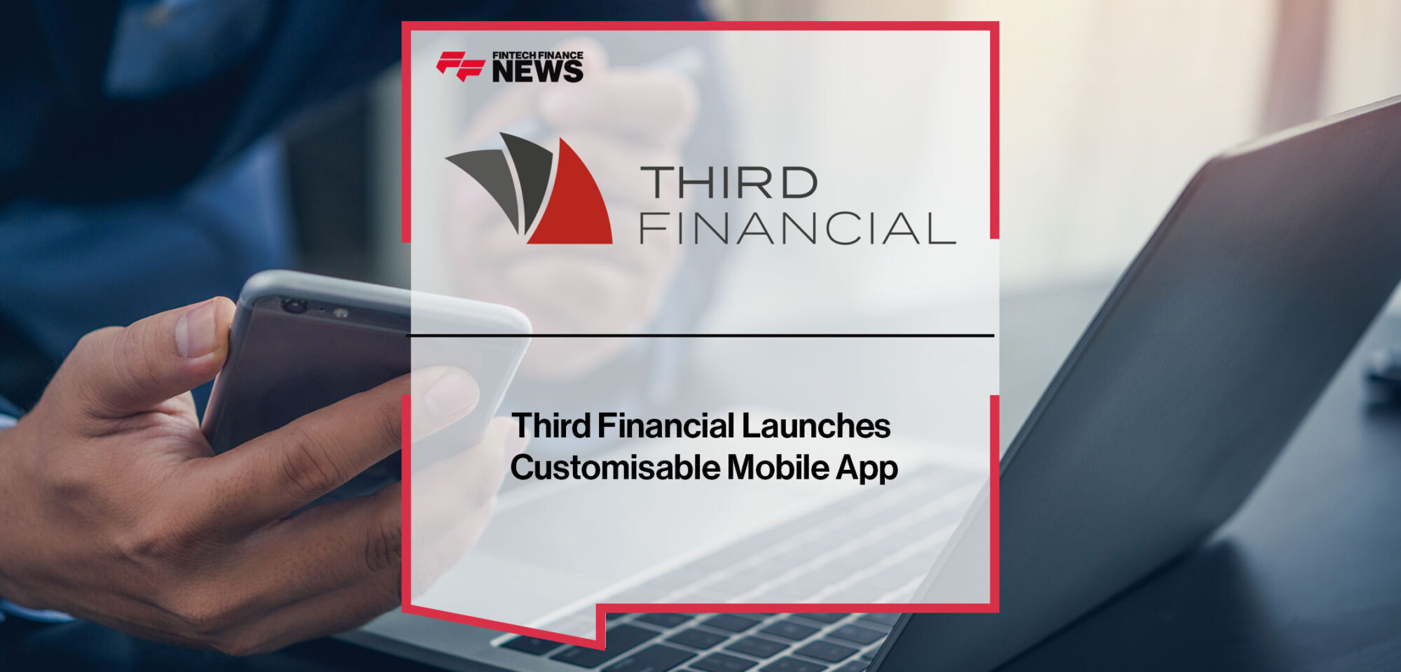 Third-Financial-Launches--Customisable-Mobile-App