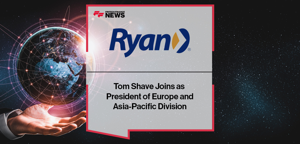 Tom Shave Joins Ryan as President of Europe and Asia-Pacific Division