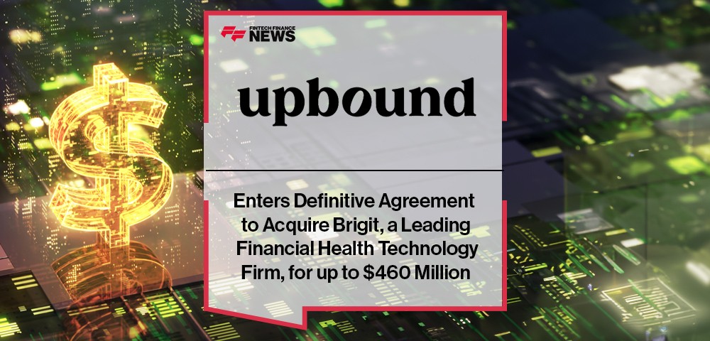 Upbound Group Enters Definitive Agreement to Acquire Brigit, a Leading Financial Health Technology Firm, for up to $460 Million