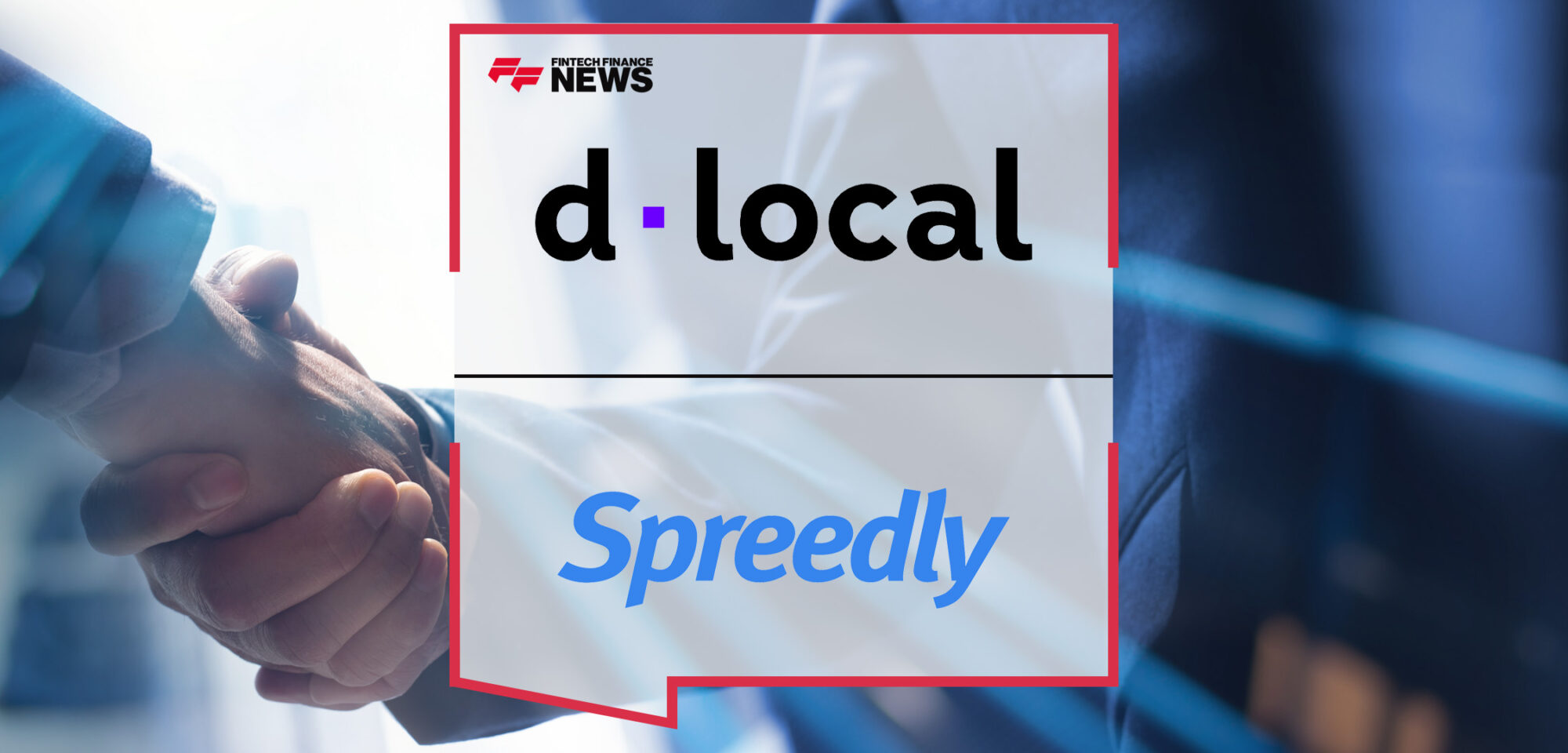 dLocal and Spreedly strengthen partnership to expand global payment access in emerging markets | FFNews