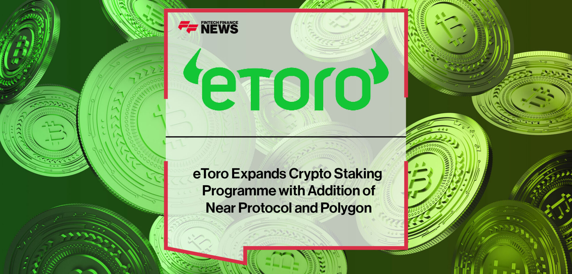 eToro-Expands-Crypto-Staking--Programme-with-Addition-of--Near-Protocol-and-Polygon