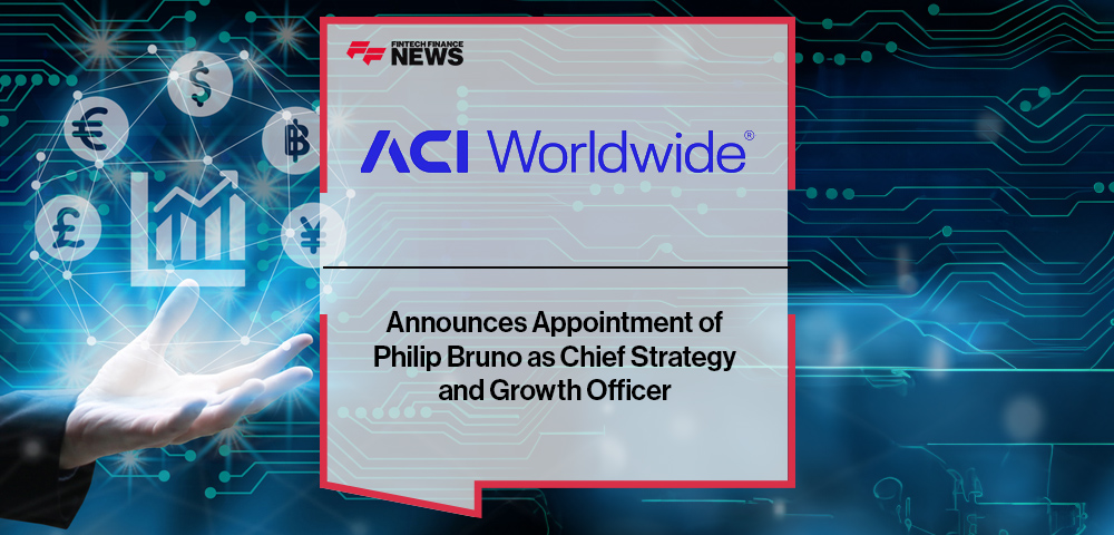 ACI Worldwide Announces Appointment of Philip Bruno as Chief Strategy and Growth Officer