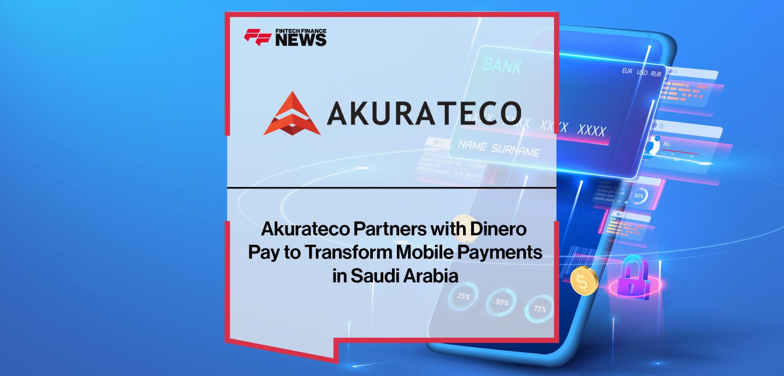 Akurateco-Partners-with--DineroPay-to-Transform-Mobile--Payments-in-Saudi-Arabia|Akurateco-Partners-with--DineroPay-to-Transform-Mobile--Payments-in-Saudi-Arabia