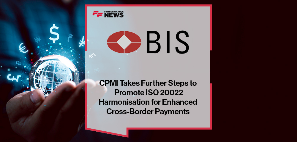 BIS CPMI Takes Further Steps to Promote ISO 20022 Harmonisation for Enhanced Cross-Border Payments