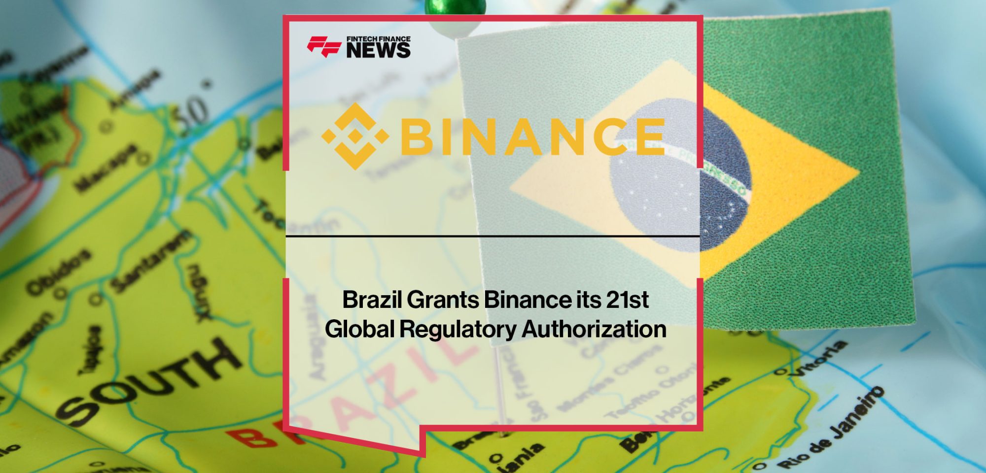 Brazil-Grants-Binance-its-21st--Global-Regulatory-Authorization-
