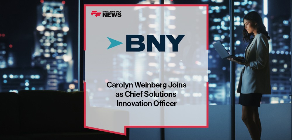 Carolyn Weinberg Joins BNY as Chief Solutions Innovation Officer