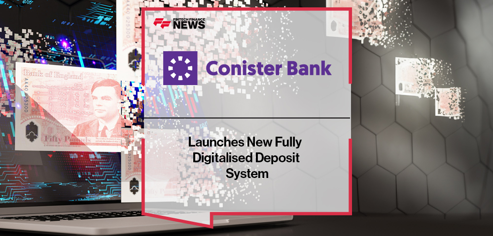 Conister Launches New Fully Digitalised Deposit System