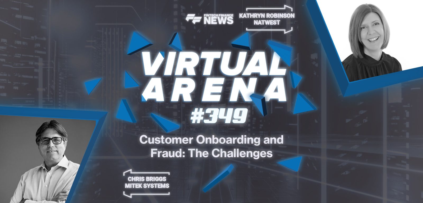 Customer-Onboarding-and-Fraud--The-Challenges-_-Mitek-and-NatWest-_-FF-Virtual-Arena-#349|Customer-Onboarding-and-Fraud--The-Challenges-_-Mitek-and-NatWest-_-FF-Virtual-Arena-#349