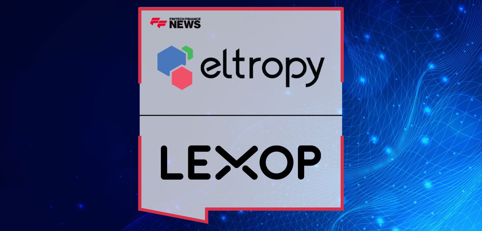 Eltropy-Acquires-Lexop-to-Modernize-Loan-Repayment-and-Collections-for-Credit-Unions-and-Community-Banks