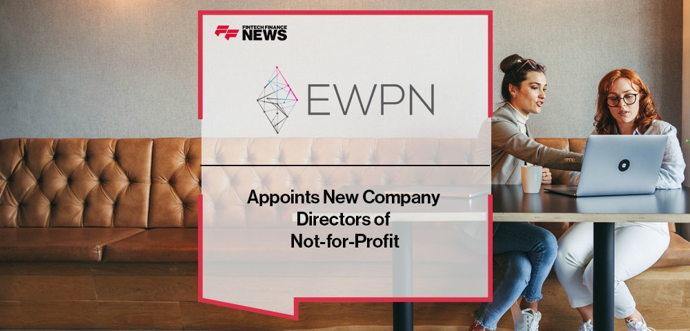 European Women Payments Network (EWPN) Appoints New Company Directors of Not-for-Profit