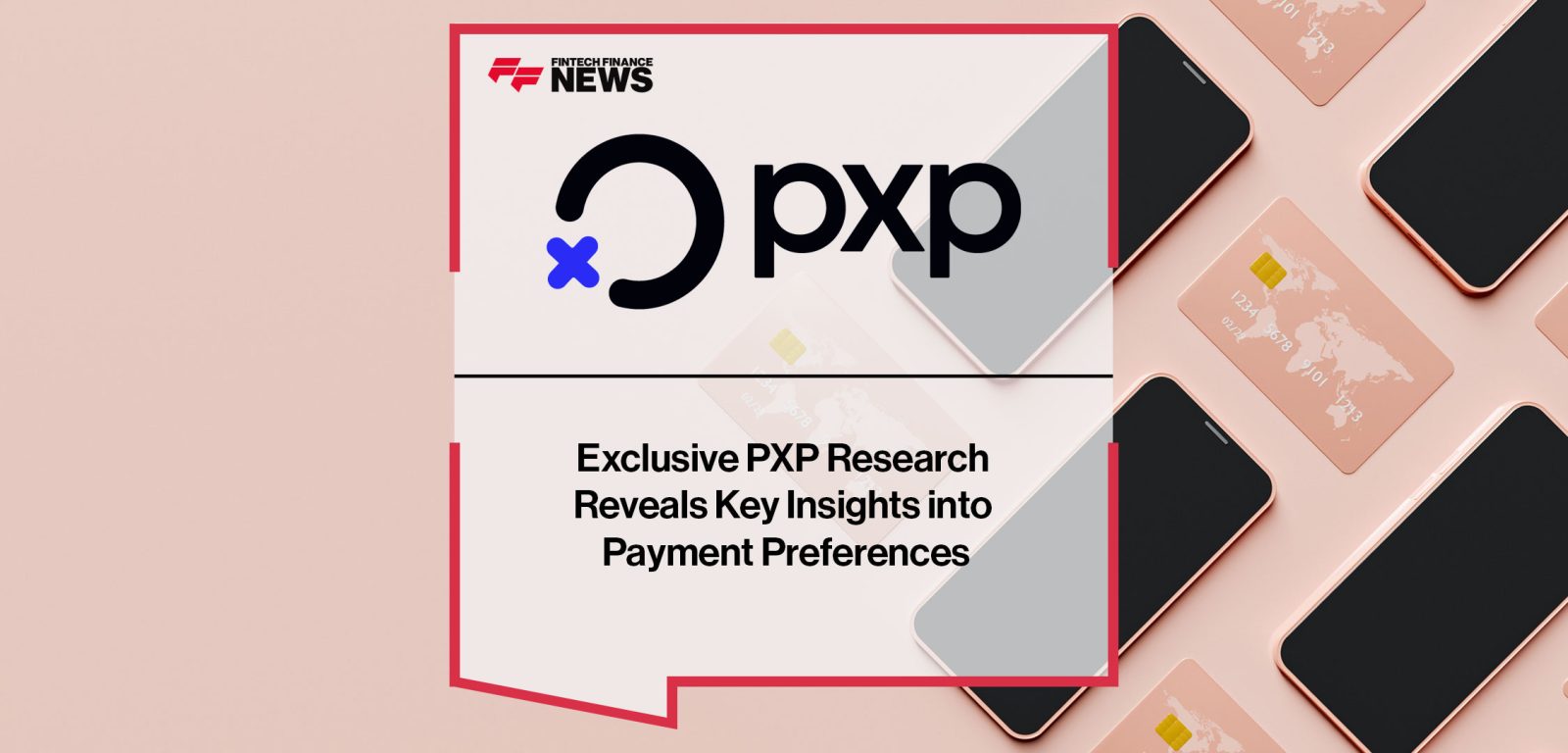 Exclusive-PXP-Research--Reveals-Key-Insights-into--Payment-Preferences