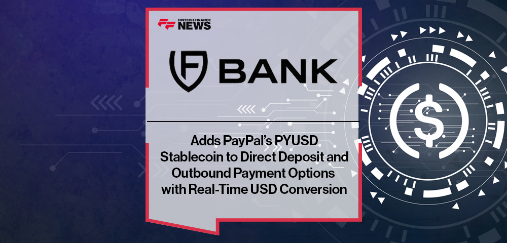 FV Bank Adds PayPal’s PYUSD Stablecoin to Direct Deposit and Outbound Payment Options with Real-Time USD Conversion