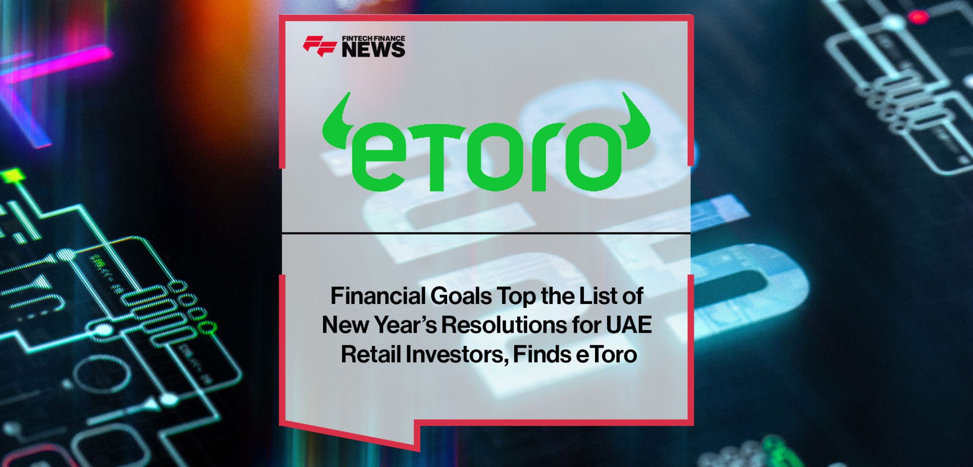 Financial-Goals-Top-the-List-of--New-Year’s-Resolutions-for-UAE--Retail-Investors,-Finds-eToro