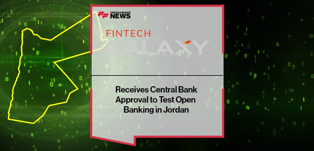 Fintech Galaxy Receives Central Bank Approval to Test Open Banking in Jordan