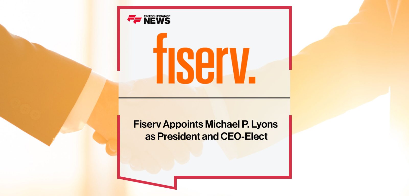 Fiserv Appoints Michael P. Lyons as President and CEO-Elect