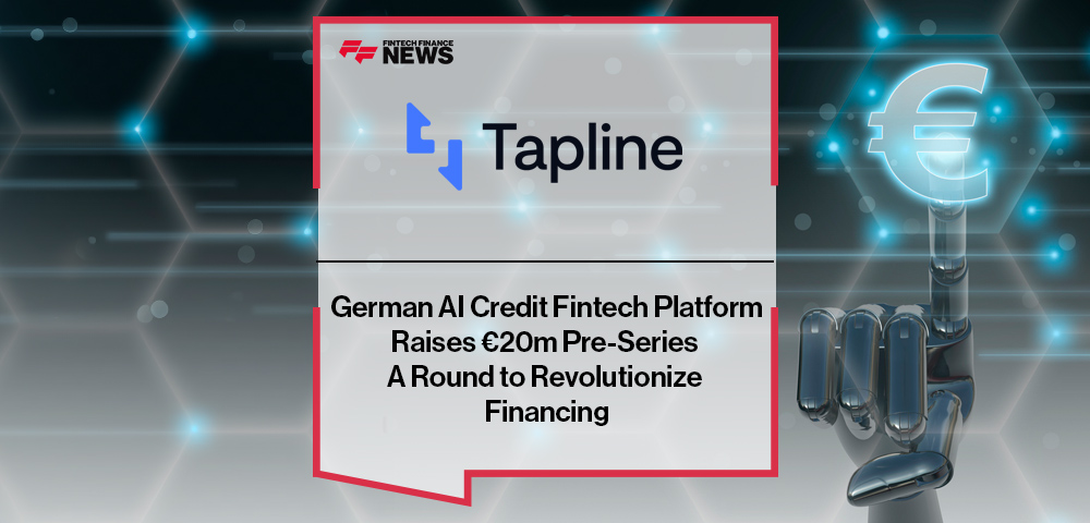 German AI Credit Fintech Platform Tapline Raises €20m Pre-Series A Round to Revolutionize Financing