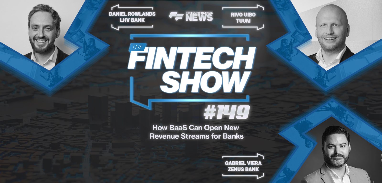How BaaS Can Open New Revenue Streams for Banks | LHV, Tuum, and Zenus Bank | The Fintech Show #149