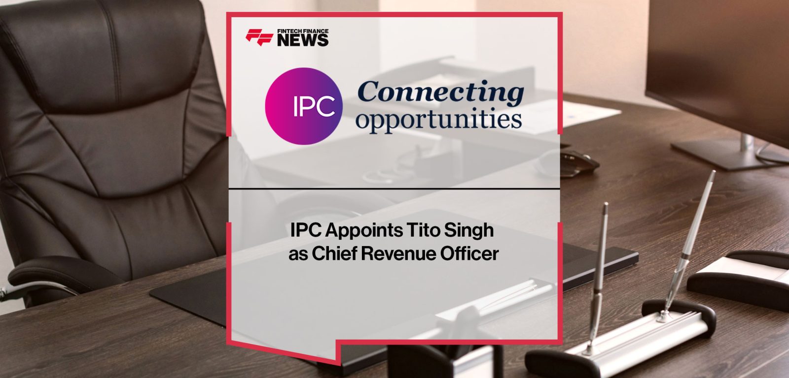 IPC-Appoints-Tito-Singh--as-Chief-Revenue-Officer