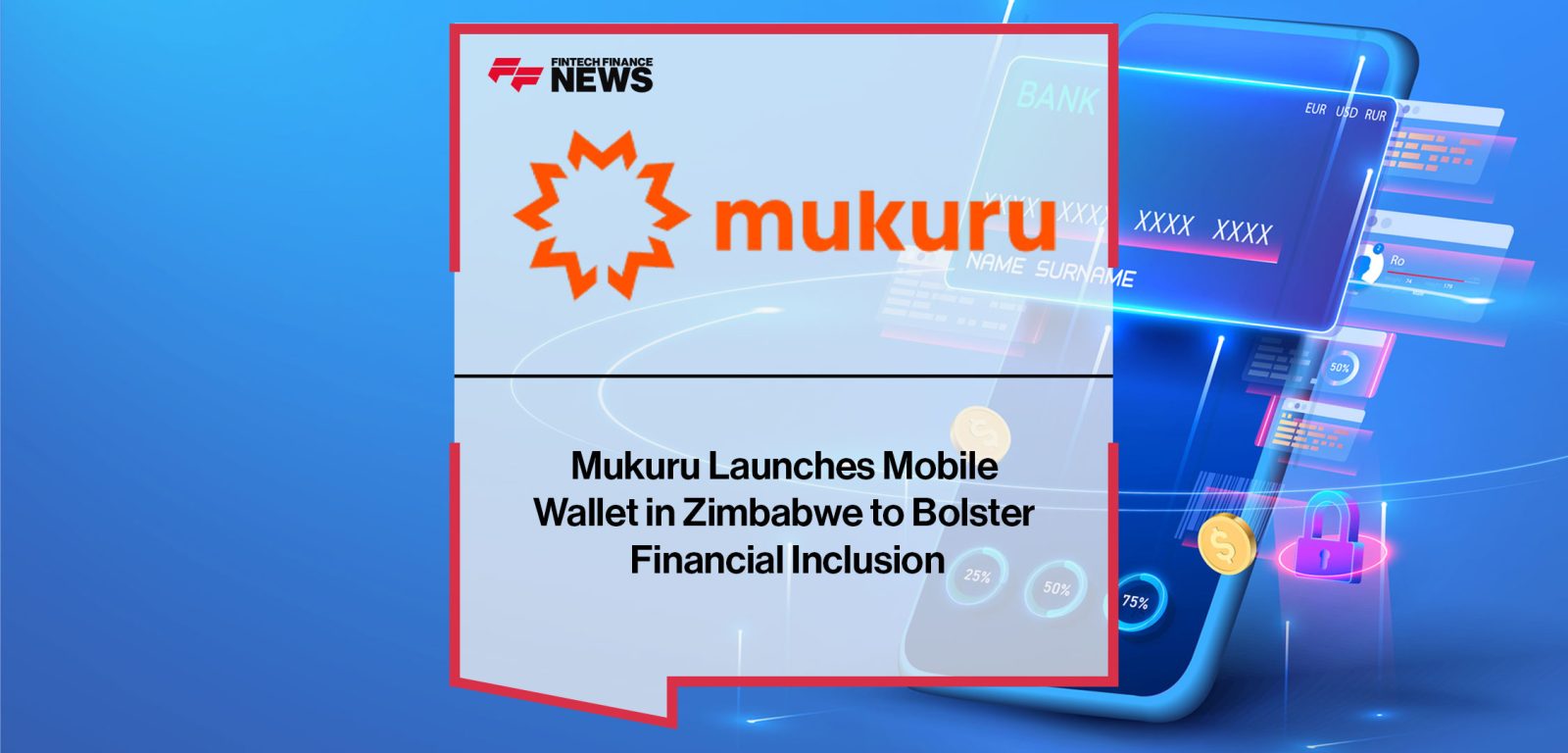 Mukuru-Launches-Mobile--Wallet-in-Zimbabwe-to-Bolster--Financial-Inclusion
