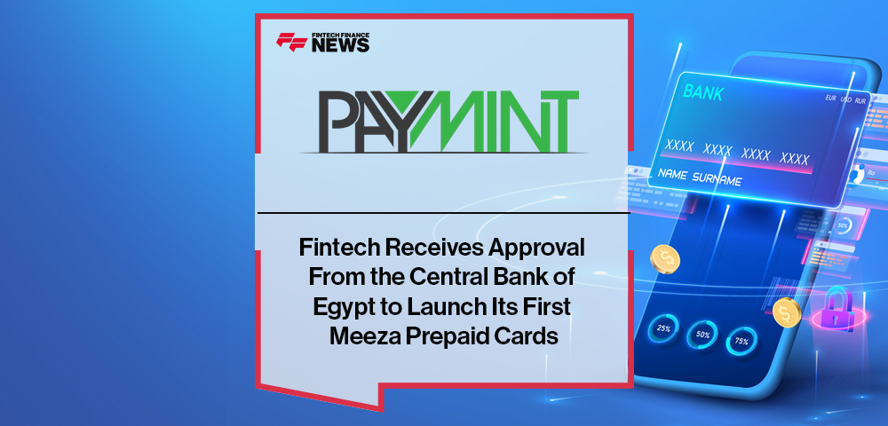 PayMint Fintech Receives Approval From the Central Bank of Egypt to Launch Its First Meeza Prepaid Cards