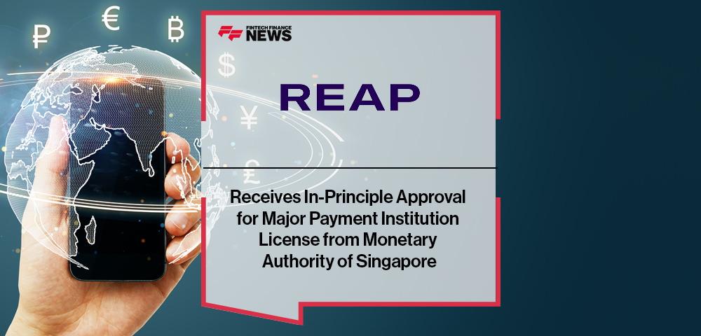 Reap Receives In-Principle Approval for Major Payment Institution License from Monetary Authority of Singapore