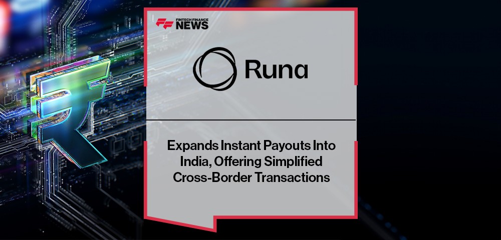 Runa Expands Instant Payouts Into India, Offering Simplified Cross-Border Transactions