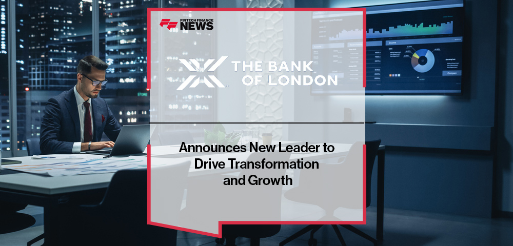 The Bank of London Announces New Leader to Drive Transformation and Growth