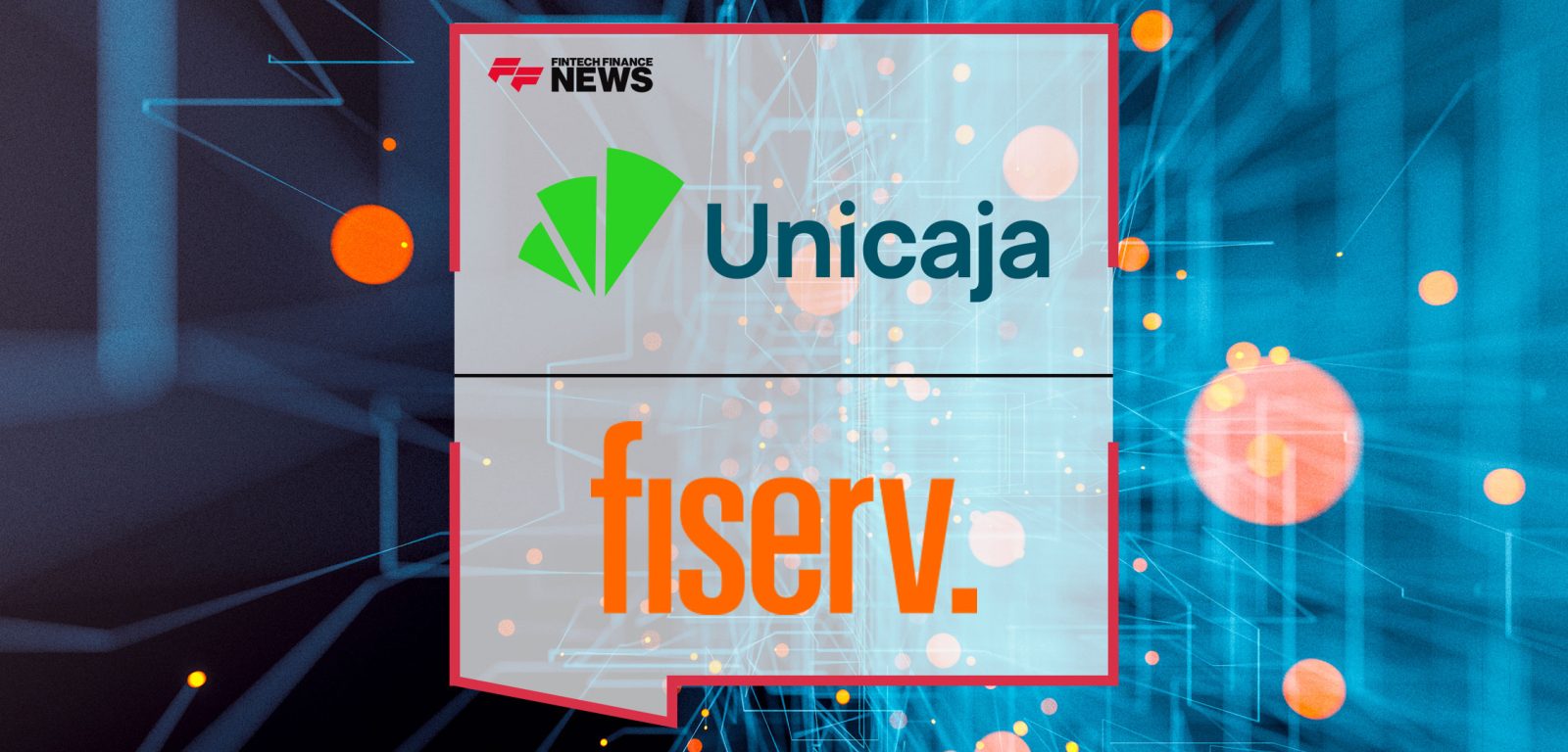 Unicaja-and-Fiserv-Sign-a-Strategic-Payments-Agreement
