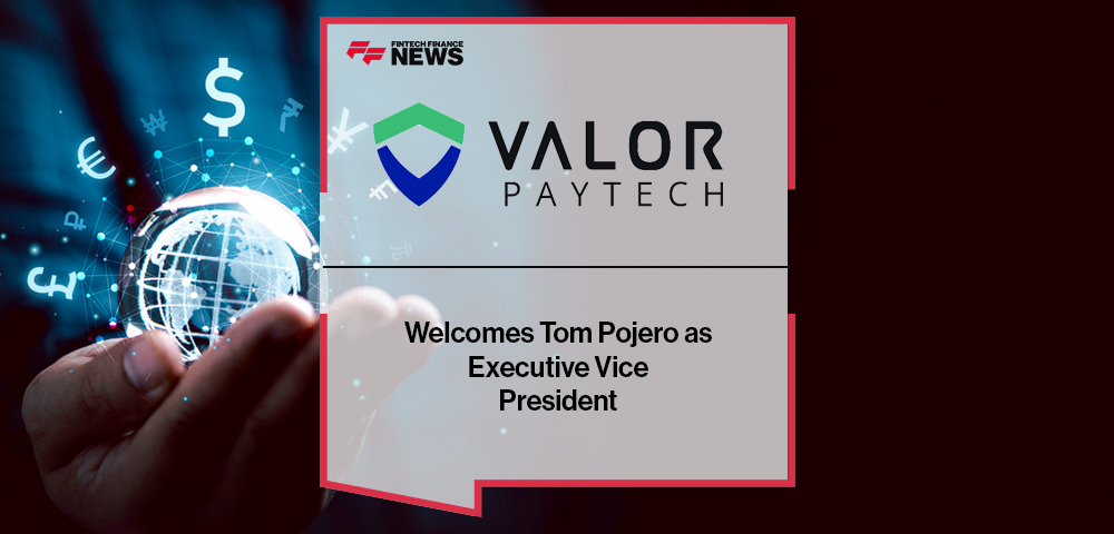 Valor PayTech Welcomes Tom Pojero as Executive Vice President