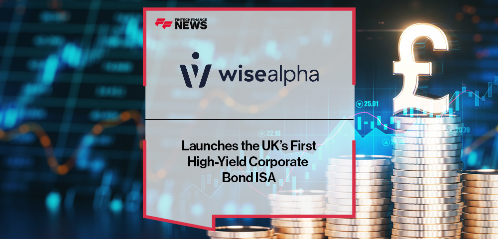 WiseAlpha Launches the UK’s First High-Yield Corporate Bond ISA