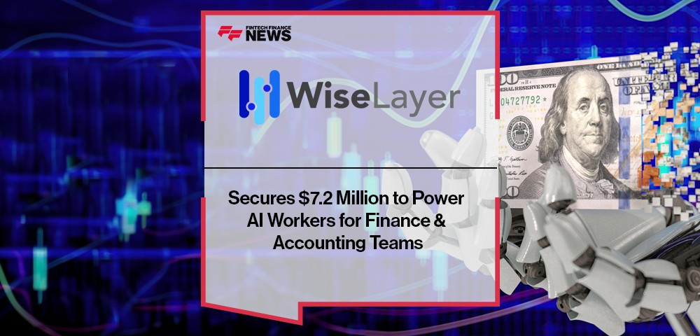 WiseLayer Secures $7.2 Million to Power AI Workers for Finance & Accounting Teams