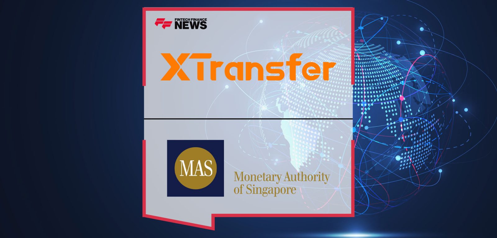 XTransfer-Officially-Receives-MPI-License-from-the-Monetary-Authority-of-Singapore