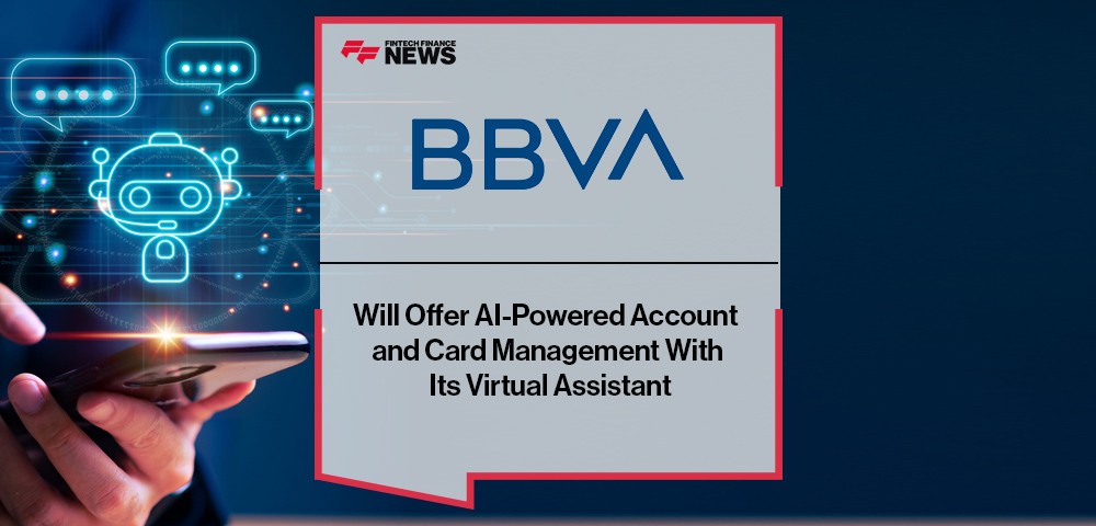 BBVA Will Offer AI-Powered Account and Card Management With Its Virtual Assistant