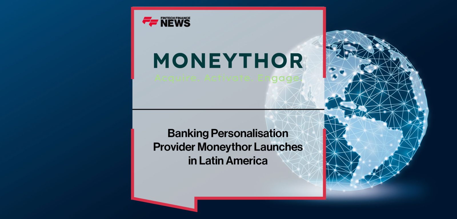 Banking-Personalisation--Provider-Moneythor-Launches--in-Latin-America-