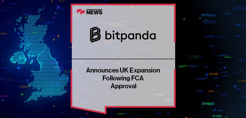 Bitpanda Announces UK Expansion Following FCA Approval|Bitpanda Announces UK Expansion Following FCA Approval