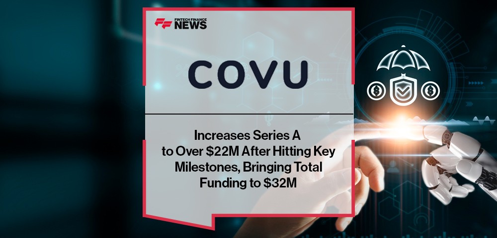 COVU Increases Series A to Over $22M After Hitting Key Milestones, Bringing Total Funding to $32M