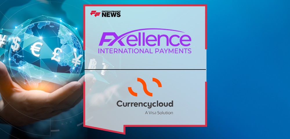 FXellence Launches Multimarket Cross-Border Payment Solution Powered by Currencycloud