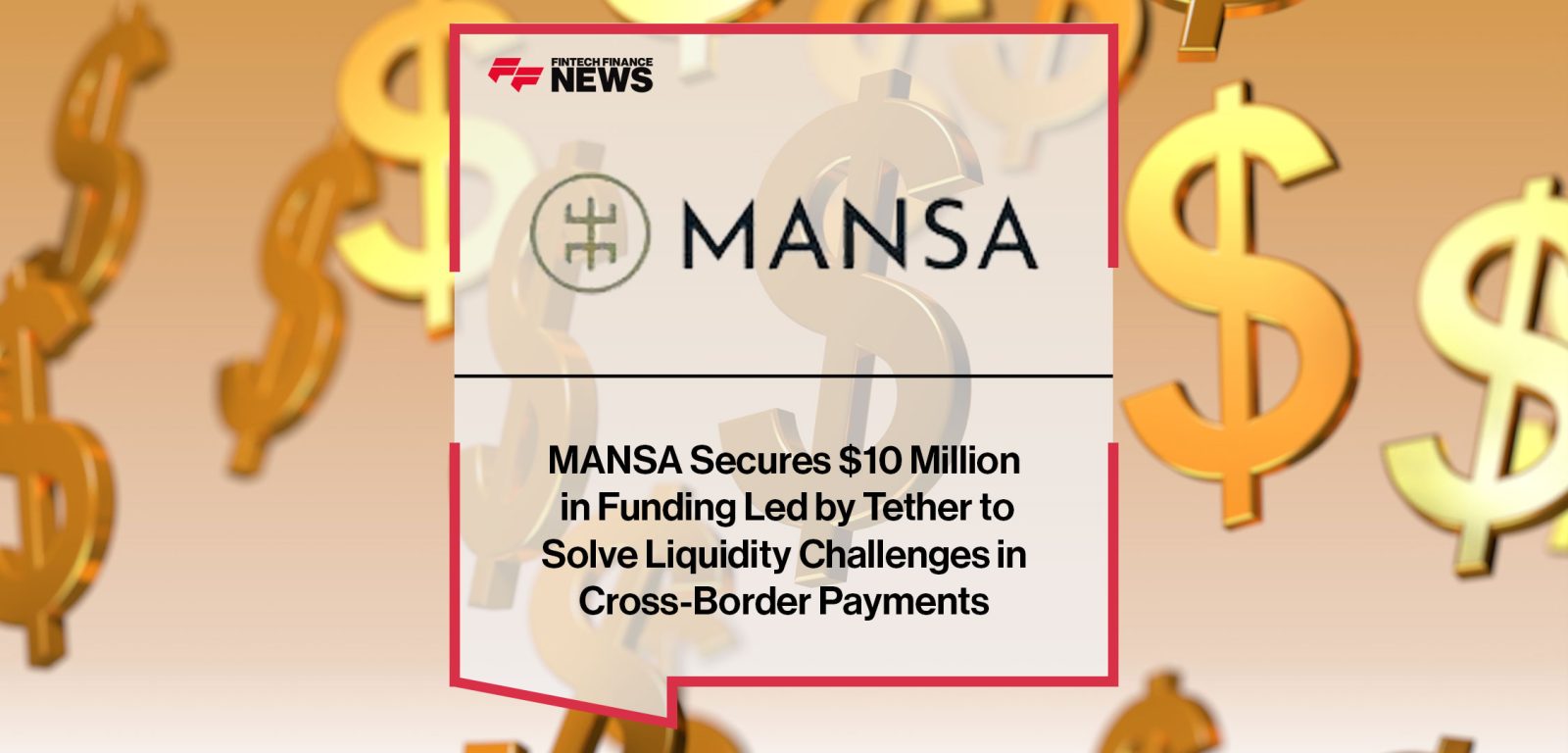 MANSA-Secures-$10-Million--in-Funding-Led-by-Tether-to--Solve-Liquidity-Challenges-in--Cross-Border-Payments