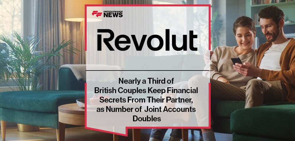Nearly a Third of British Couples Keep Financial Secrets From Their Partner, as Number of Revolut Joint Accounts Doubles