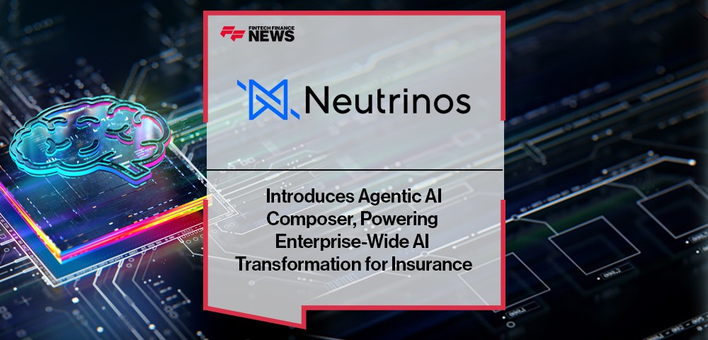 Neutrinos Introduces Agentic AI Composer, Powering Enterprise-Wide AI Transformation for Insurance