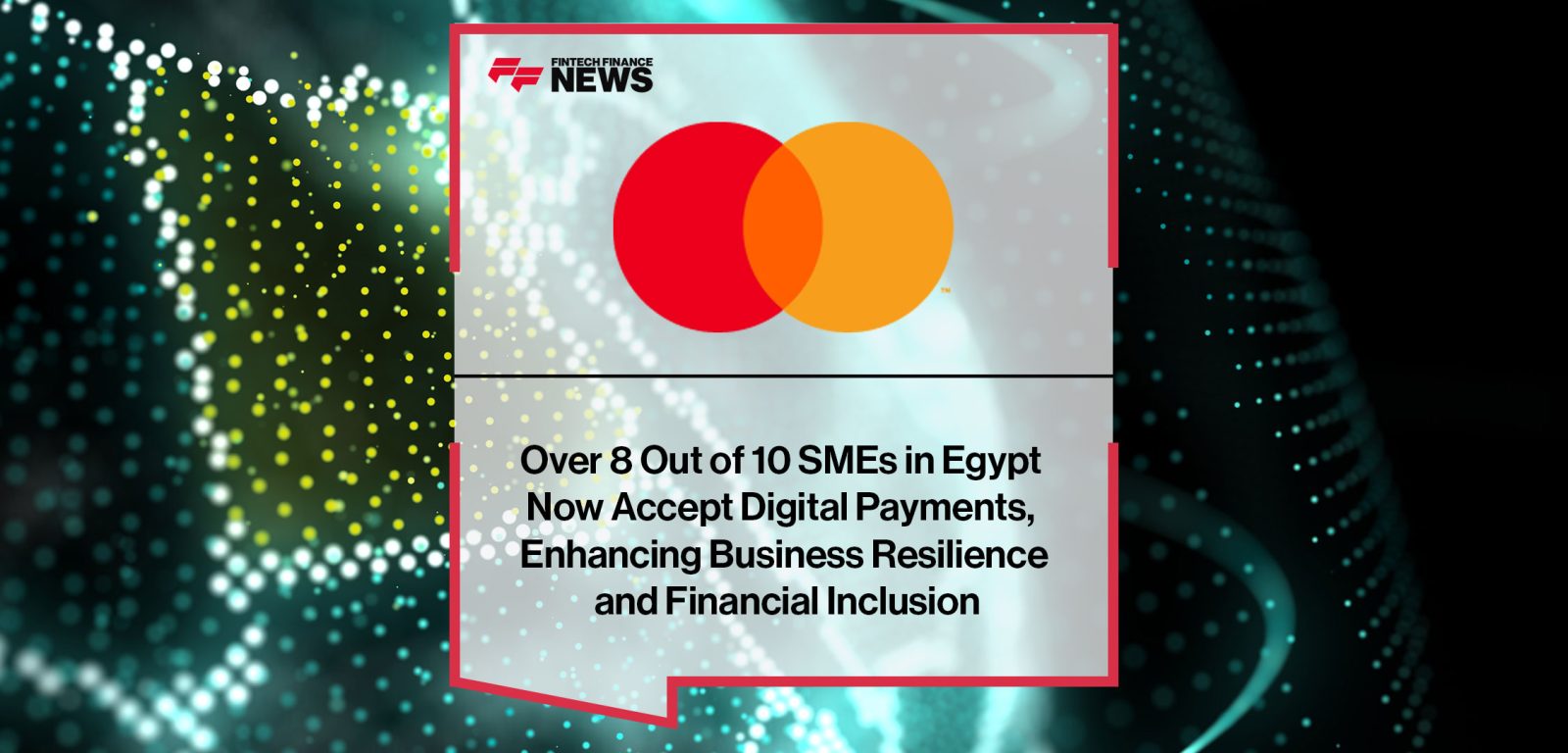 Over-8-Out-of-10-SMEs-in-Egypt--Now-Accept-Digital-Payments,--Enhancing-Business-Resilience--and-Financial-Inclusion-