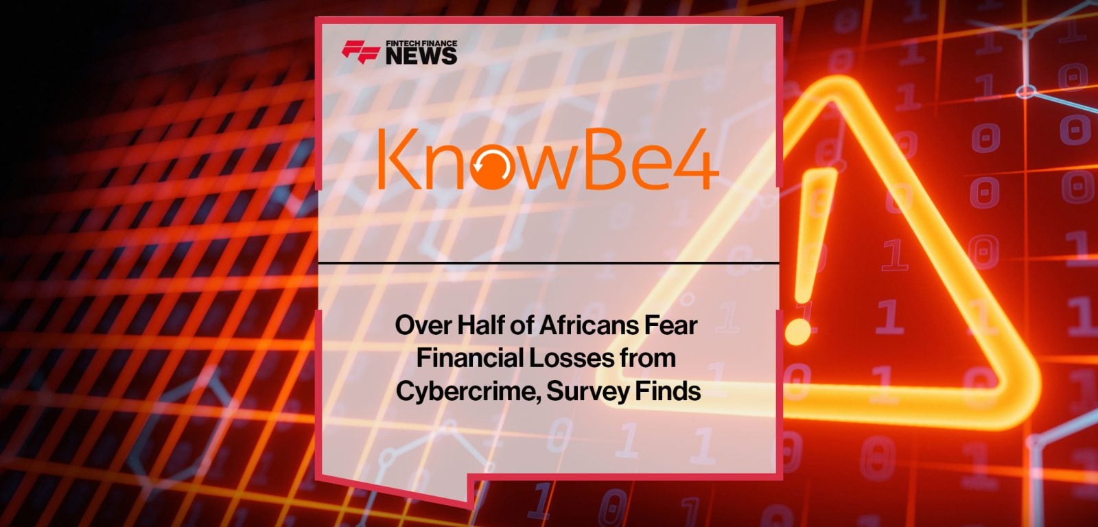 Over-Half-of-Africans-Fear--Financial-Losses-from--Cybercrime,-Survey-Finds