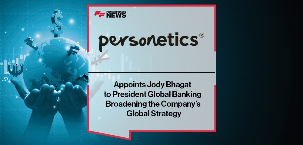 Personetics Appoints Jody Bhagat to President Global Banking Broadening the Company’s Global Strategy