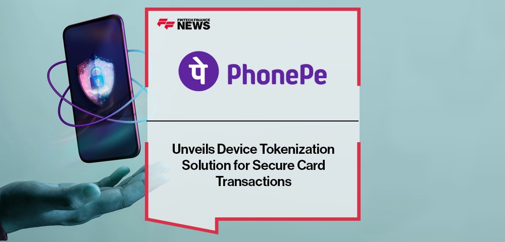 PhonePe Unveils Device Tokenization Solution for Secure Card Transactions