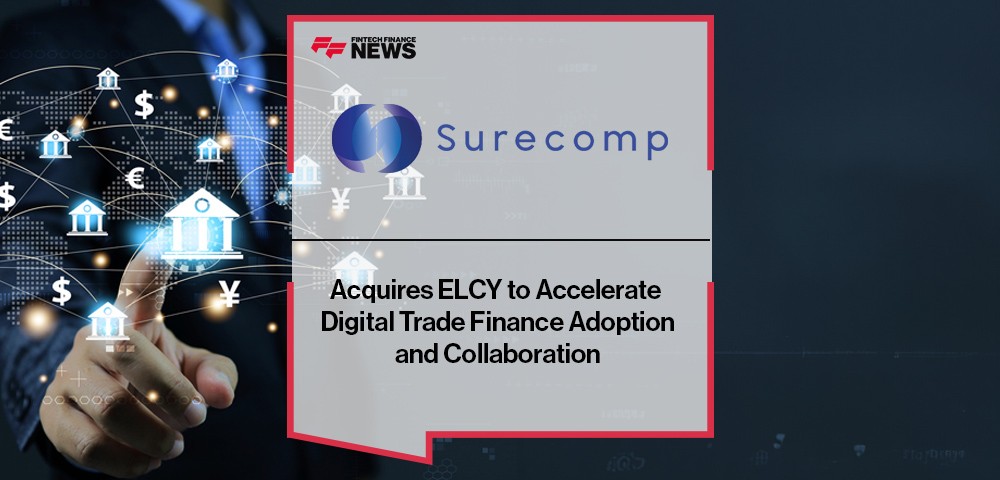 Surecomp Acquires ELCY to Accelerate Digital Trade Finance Adoption and Collaboration