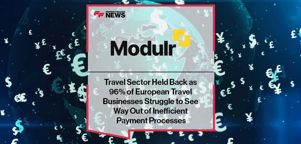 Travel Sector Held Back as 96% of European Travel Businesses Struggle to See Way Out of Inefficient Payment Processes