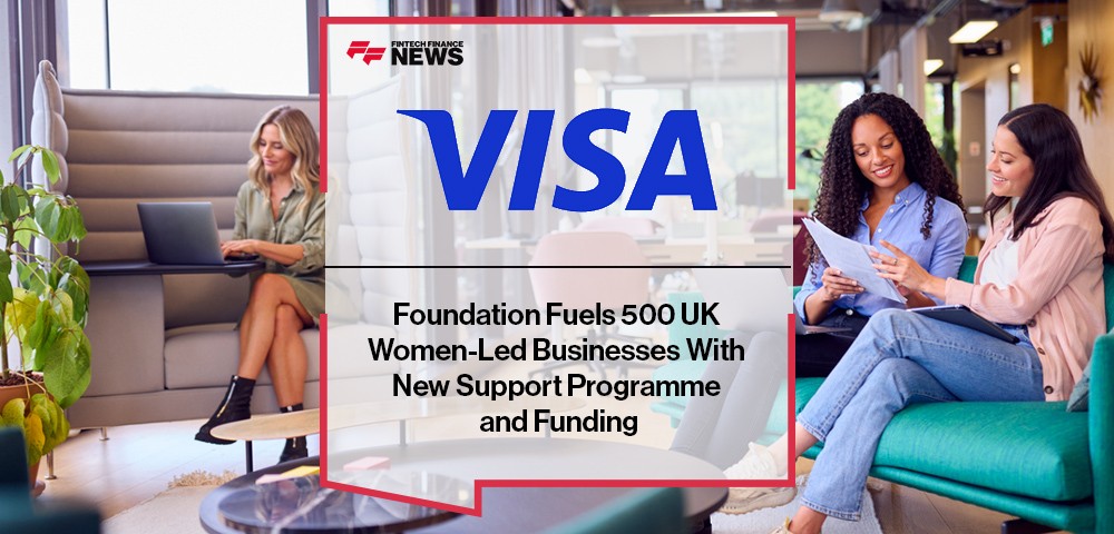 Visa Foundation Fuels 500 UK Women-Led Businesses With New Support Programme and Funding