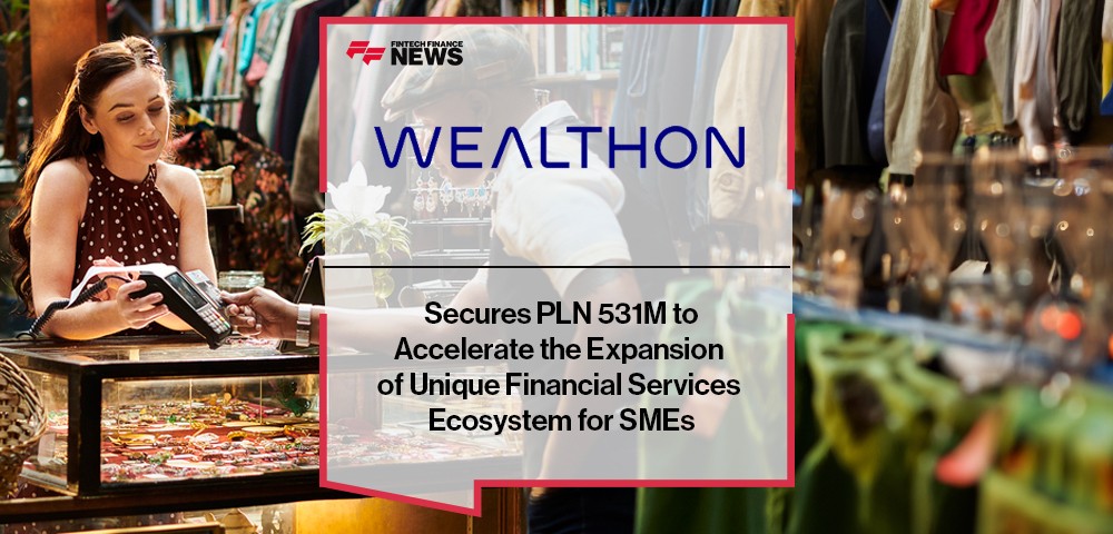 Wealthon Secures PLN 531M to Accelerate the Expansion of Unique Financial Services Ecosystem for SMEs