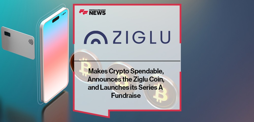Ziglu Makes Crypto Spendable, Announces the Ziglu Coin, and Launches its Series A Fundraise