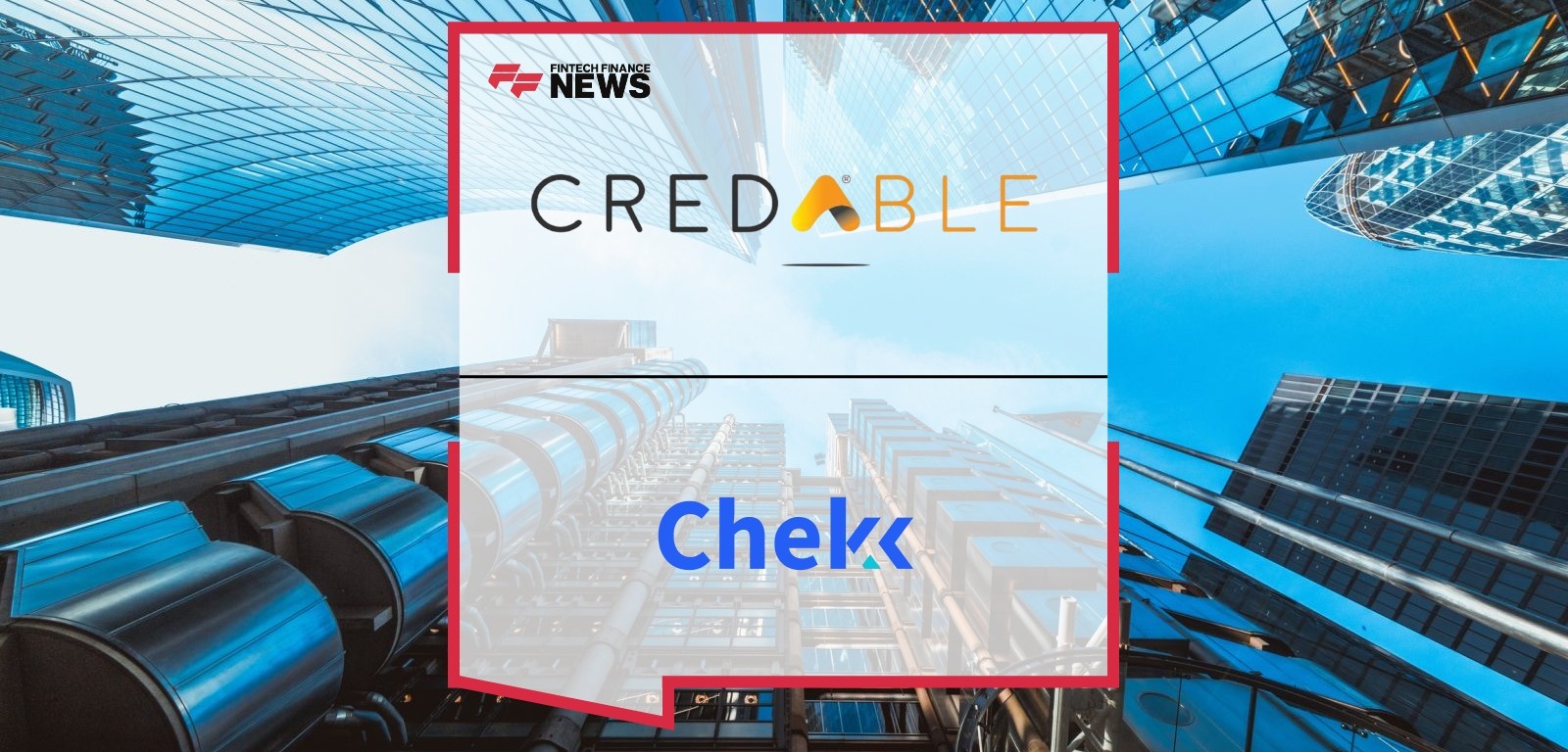 CredAble Partners with Chekk to help Financial Institutions digitally and securely scale working capital programs worldwide w